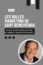Les Balles Marketing de Gary Bencivenga