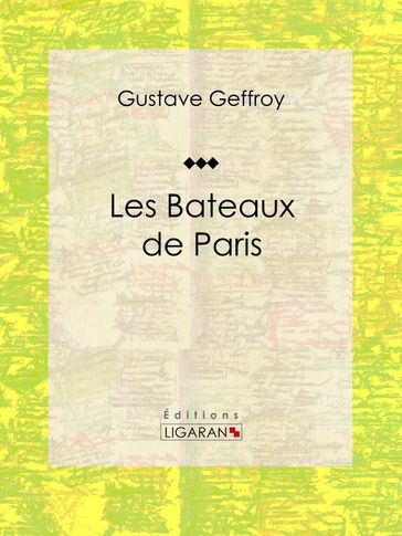 Les Bateaux de Paris - Gustave Geffroy - Ligaran