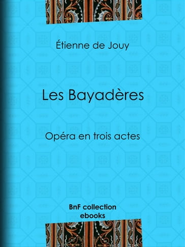 Les Bayadères - Étienne de Jouy