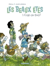 Les Beaux Étés - Tome 1 - Cap au sud !