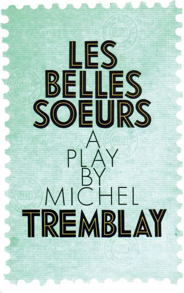 Les Belles Soeurs - Michel Tremblay