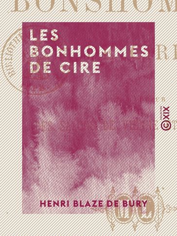 Les Bonhommes de cire - Henri Blaze de Bury