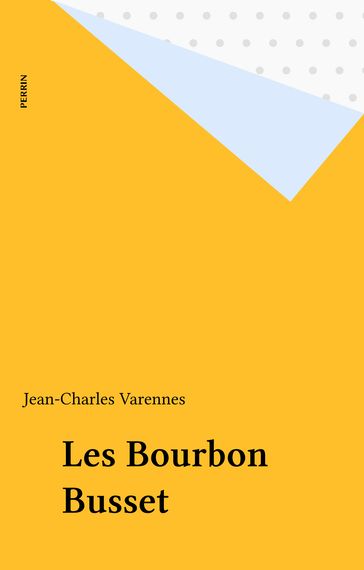 Les Bourbon Busset - Jean-Charles Varennes