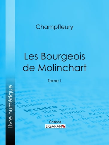 Les Bourgeois de Molinchart - Champfleury - Ligaran