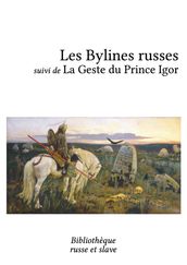 Les Bylines russes - La Geste du Prince Igor