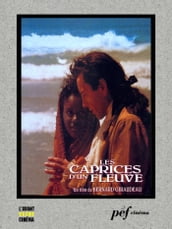 Les Caprices d un fleuve - Scénario du film