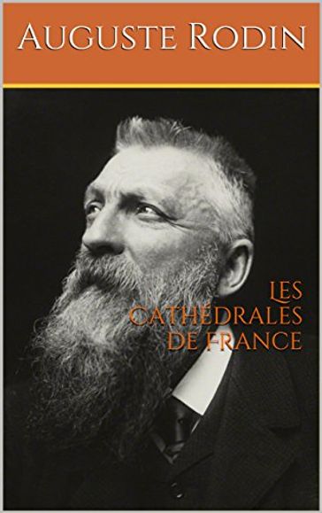 Les Cathédrales de France - Auguste Rodin