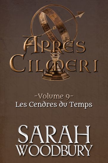 Les Cendres du Temps (Après Cilmeri 9) - Sarah Woodbury