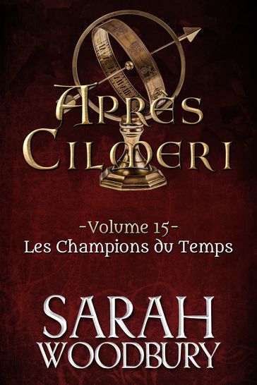 Les Champions du Temps (Après Cilmeri 15) - Sarah Woodbury