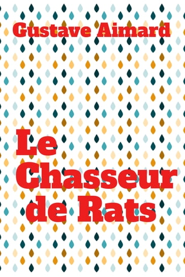 Les Chasseurs de Rats - Gustave Aimard