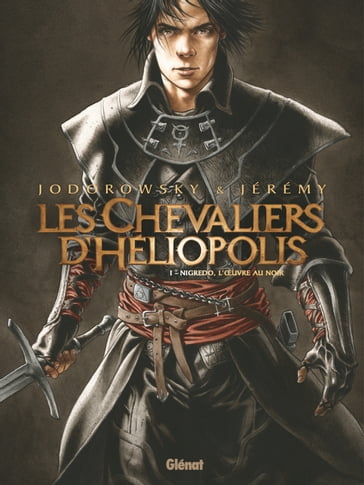 Les Chevaliers d'Héliopolis - Tome 01 - Alejandro Jodorowsky - Jérémy
