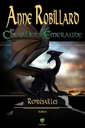 Les Chevaliers d'Émeraude 10 : Représailles - Anne Robillard