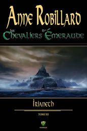 Les Chevaliers d Émeraude 12 : Irianeth