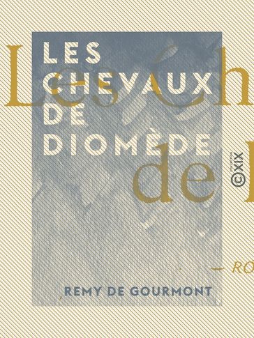 Les Chevaux de Diomède - Remy de Gourmont
