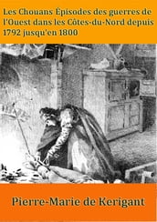 Les Chouans Épisodes des guerres de l Ouest dans les Côtes-du-Nord depuis 1792 jusqu en 1800