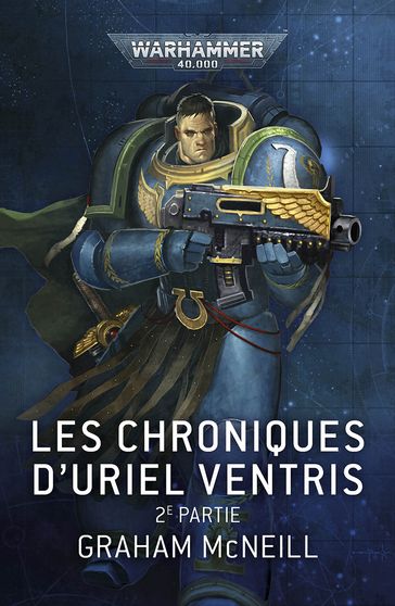 Les Chroniques d'Uriel Ventris: 2e Partie - Graham McNeill