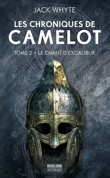 Les Chroniques de Camulod, T2 : Le Chant d'Excalibur - Jack Whyte