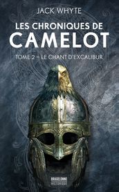Les Chroniques de Camulod, T2 : Le Chant d Excalibur