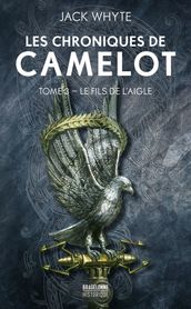 Les Chroniques de Camulod, T3 : Le Fils de l Aigle