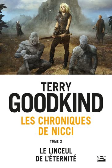 Les Chroniques de Nicci, T2 : Le Linceul de l'éternité - Terry Goodkind