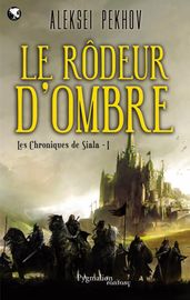 Les Chroniques de Siala (Tome 1) - Le rôdeur d