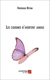 Les Cigognes n avortent jamais