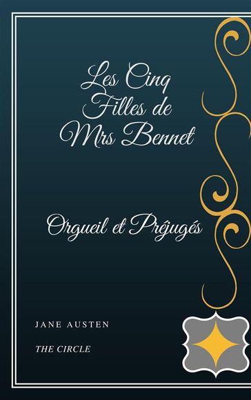 Les Cinq Filles de Mrs Bennet (Orgueil et Préjugés) - Austen Jane