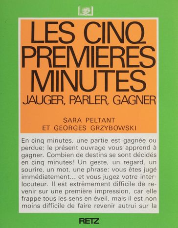 Les Cinq premières minutes : jauger, parler, gagner - Georges Grzybowski - Sara Peltant