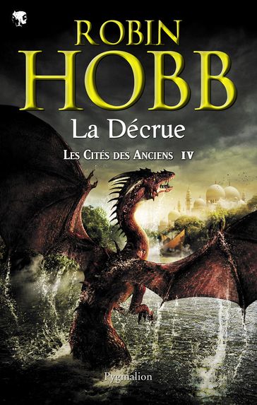 Les Cités des Anciens (Tome 4) - La décrue - Robin Hobb