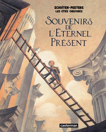 Les Cités obscures - Souvenirs de l'éternel présent - Benoît Peeters - François Schuiten