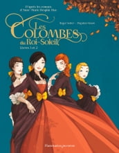 Les Colombes du Roi-Soleil en BD (L intégrale) - Tomes 1 et 2