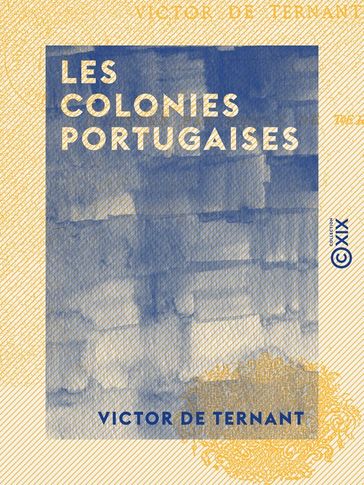 Les Colonies portugaises - Victor de Ternant
