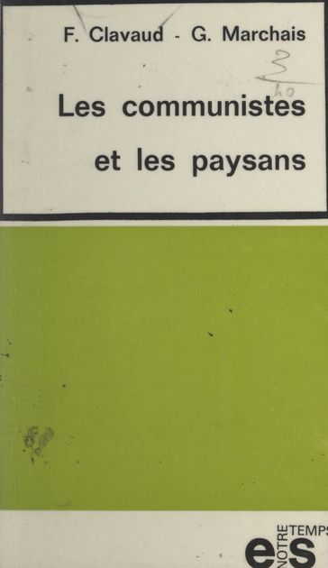 Les Communistes et les paysans - Fernand Clavaud - Georges Marchais