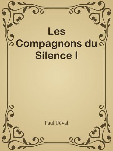 Les Compagnons du Silence I - Paul Féval