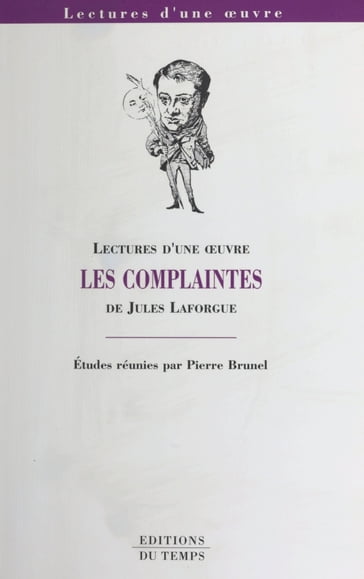 «Les Complaintes» de Jules Laforgue - Pierre Brunel