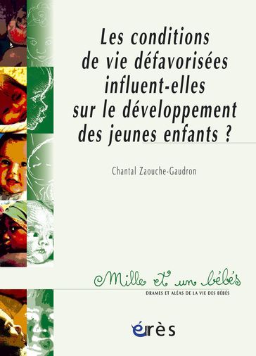 Les Conditions de vie défavorisées influent-elles sur le développement des jeunes enfants ? - 1001 bb n°73 - Chantal ZAOUCHE GAUDRON