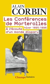 Les Conférences de Morterolles. Hiver 1895-1896 : À l écoute d un monde disparu