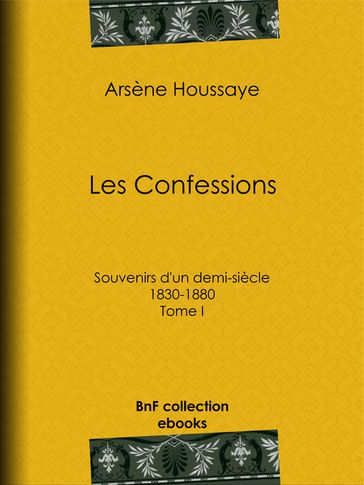 Les Confessions - Alexandre Dumas - Arsène Houssaye
