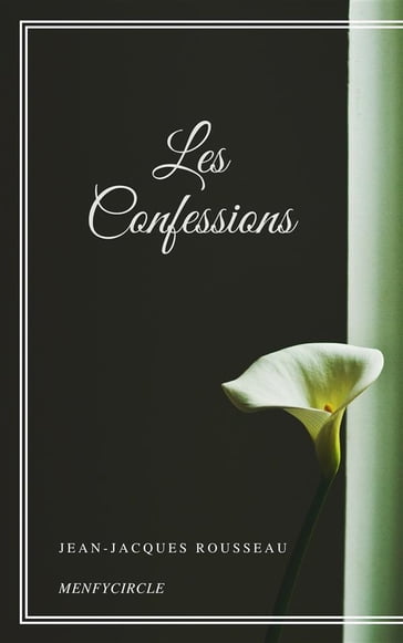 Les Confessions - Jacques Rousseau