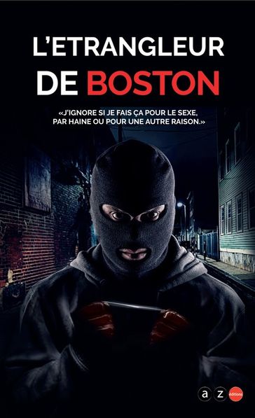 Les Confessions de l'étrangleur de Boston - Stéphane Bourgoin