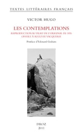 Les Contemplations. Edition originale de 1856, fac simile de l exemplaire offert à Auguste Vacquerie. Avec une postface d Edouard Graham