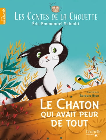Les Contes de la Chouette - Le Chaton qui avait peur de tout - Éric-Emmanuel Schmitt