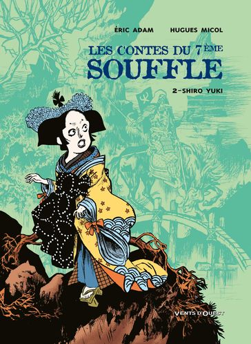 Les Contes du Septième Souffle - Tome 02 - Hugues Micol - Eric Adam