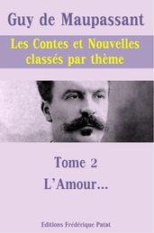 Les Contes et Nouvelles classés par thème - Tome 2 : L Amour...