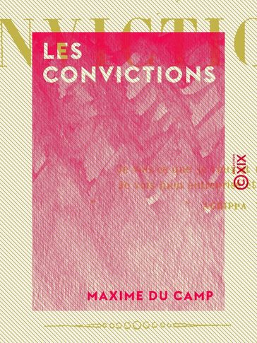 Les Convictions - Maxime Du Camp