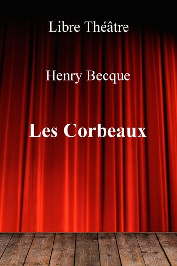 Les Corbeaux - Henry Becque