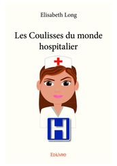 Les Coulisses du monde hospitalier