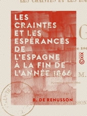 Les Craintes et les Espérances de l Espagne à la fin de l année 1866