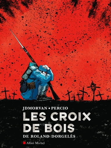 Les Croix de bois - Facundo Percio - Jean-David Morvan - Roland Dorgelès