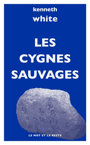 Les Cygnes sauvages - Kenneth White